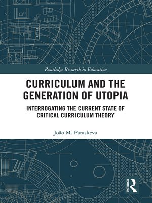 cover image of Curriculum and the Generation of Utopia